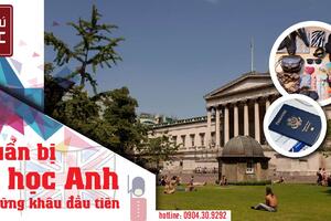 CHUẨN BỊ DU HỌC ANH TỪ NHỮNG KHÂU ĐẦU TIÊN