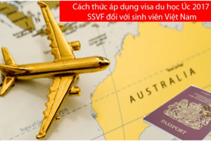 CÁCH THỨC ÁP DỤNG VISA DU HỌC ÚC 2017 - SSVF ĐỐI VỚI SINH VIÊN VIỆT NAM